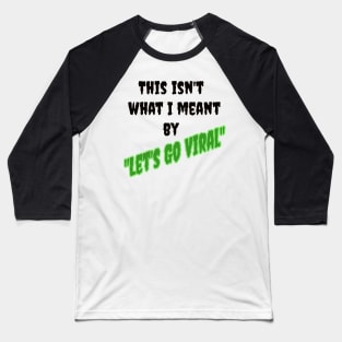 Coronavirus "Let's Go Viral" Baseball T-Shirt